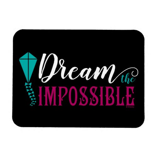 Mary Poppins  Dream the Impossible Magnet