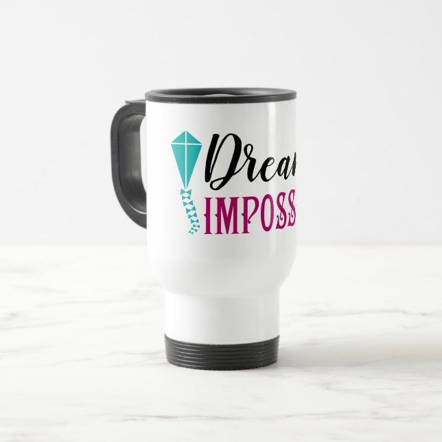 Mary Poppins | Dream the Impossible Quote Travel Mug (Front Left)