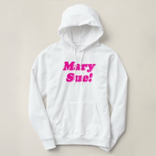 Mary Sue Hoodie