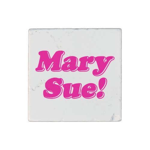 Mary Sue Stone Magnet