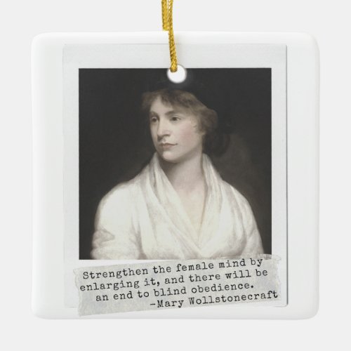Mary Wollstonecraft Quote _ Great Women in History Ceramic Ornament
