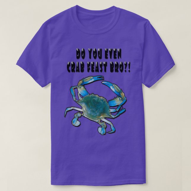 Maryland Chesapeake Bay BLUE CRAB Do you even crab T-Shirt (Design Front)