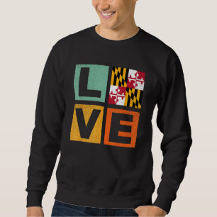 Maryland Flag  Love Maryland Sweatshirt