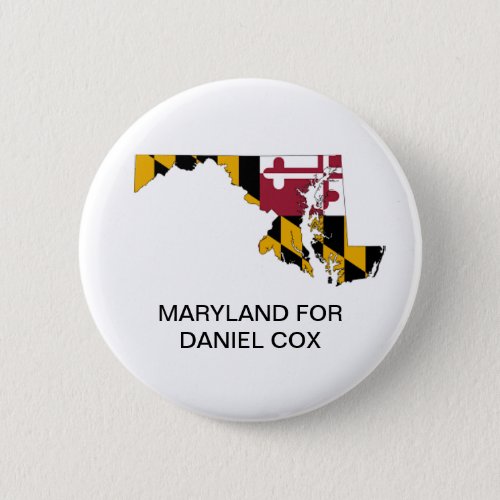 MARYLAND for DANIEL COX GOVERNOR Button