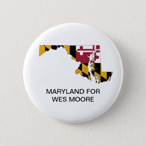 MARYLAND for WES MOORE GOVERNOR Button