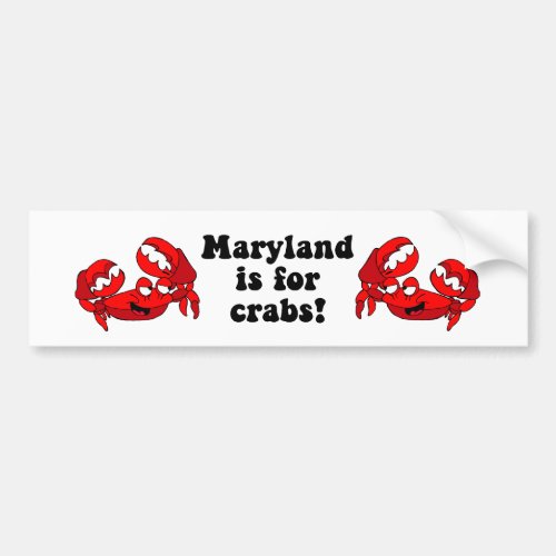 Maryland is for Crabs Bumper Sticker