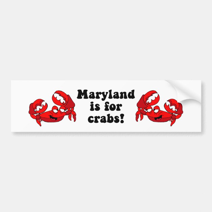 Maryland Is For Crabs Bumper Sticker