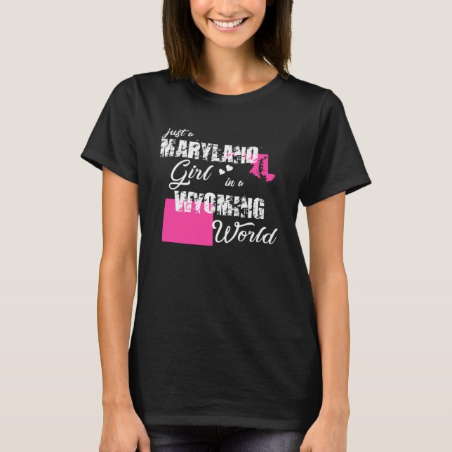 Maryland  Just a Maryland girl in a Wyoming T-Shirt (Front)