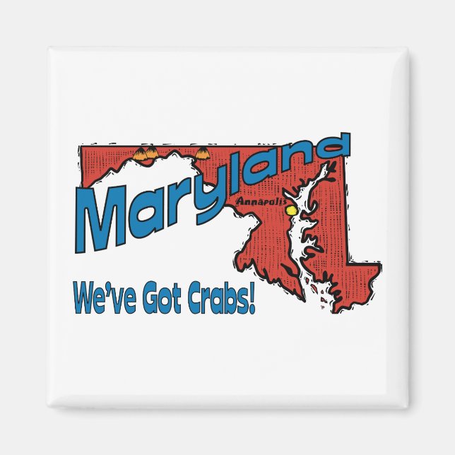 Maryland MD US Motto ~ We've Got Crabs Magnet (Front)