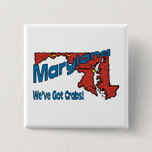 Maryland MD US Motto ~ We've Got Crabs Pinback Button