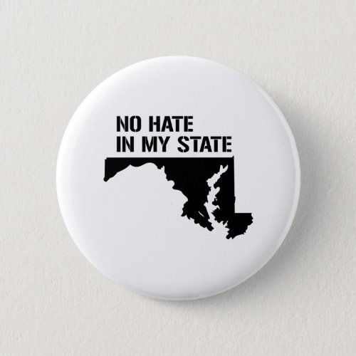 Maryland No Hate In My State Button