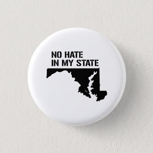 Maryland No Hate In My State Pinback Button