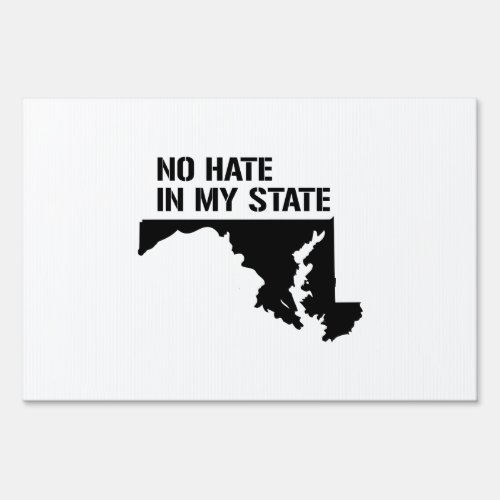 Maryland No Hate In My State Sign