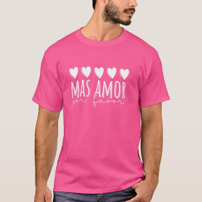Mas Amor Por Favor T-Shirt (Front)