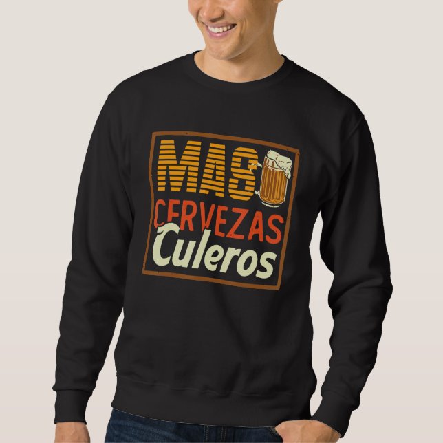 Mas Cerveza Culeros Cinco De Mayo Mexican Holiday  Sweatshirt (Front)
