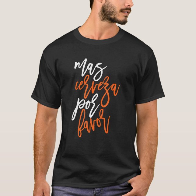 Mas Cerveza Por Favor Mexican Beer Summertime Beer T-Shirt (Front)