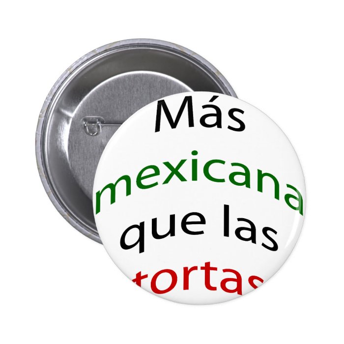 Mas Mexicana Que Las Tortas Buttons