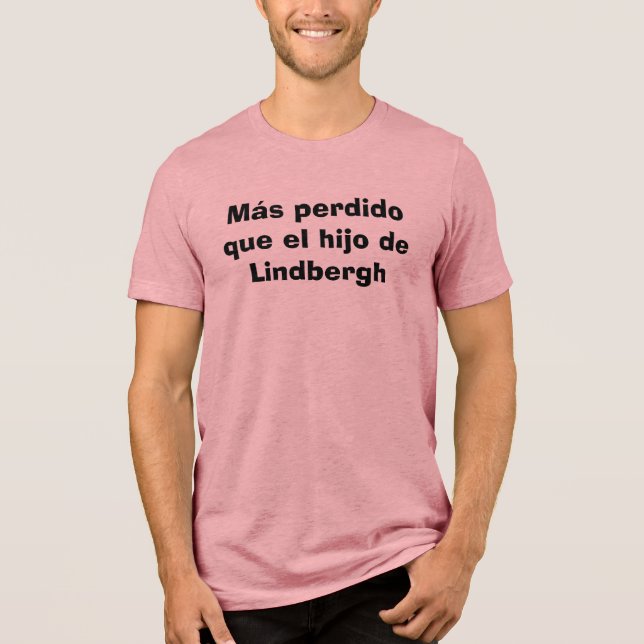Más perdido que el hijo de Lindbergh-Mexican Tee (Front)