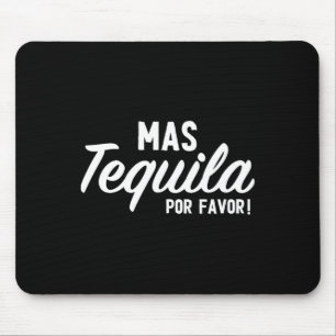 Mas Tequila Por Favor Funny Cinco De Mayo Day Fies Mouse Pad