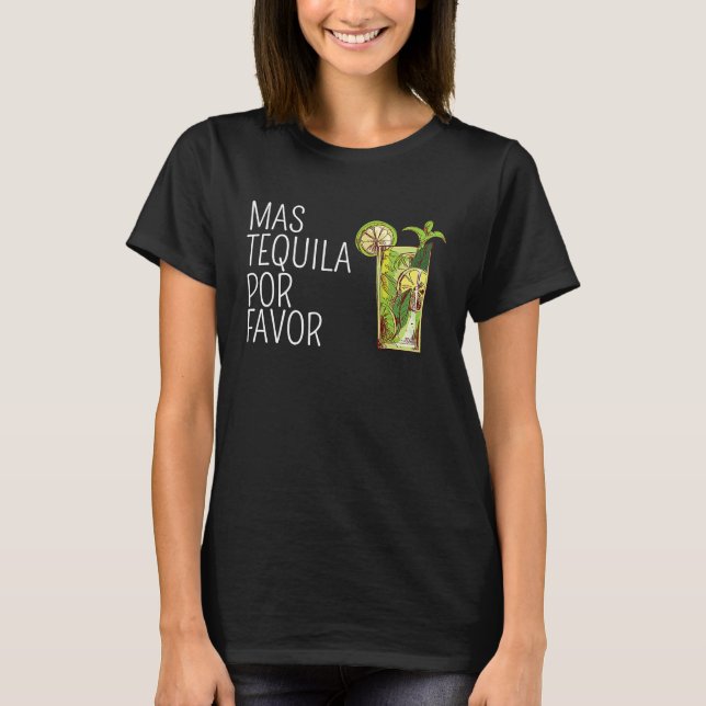 Mas Tequila Por Favor Mexican Tequila Drinking Gif T-Shirt (Front)