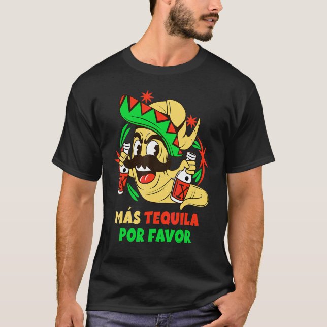 Mas Tequila Por Favor  Tequila Worm Drunk Drinking T-Shirt (Front)