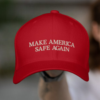 Masa Cap Make America Safe Again Embroidered Hat by CirqueDePolitique at Zazzle
