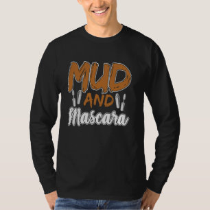 Mascara Mud And Mascara Ideal for Makeup Artists T-Shirt