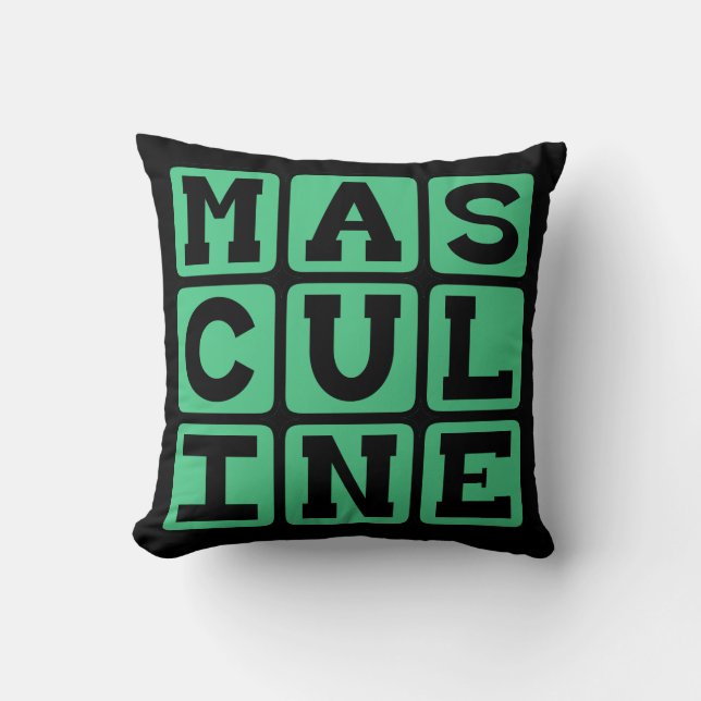 Masculine, Male Manliness Throw Pillow (Front)