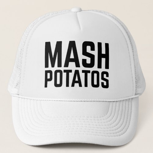 MASH POTATOS fun slogan trucker hat