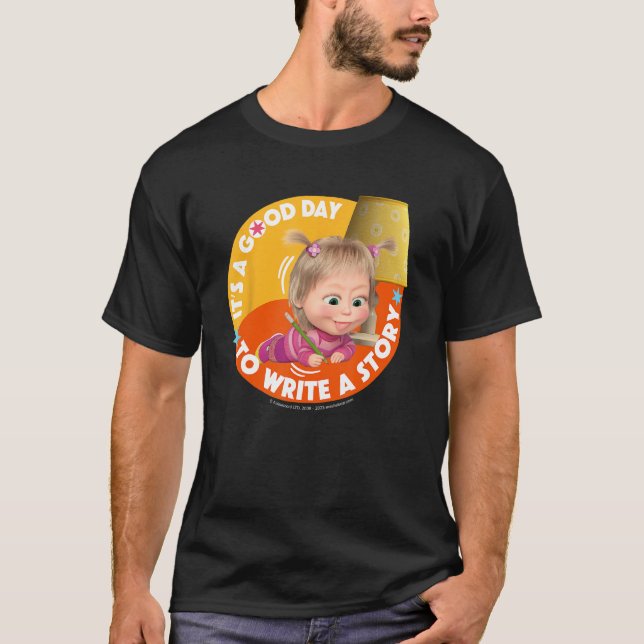 Masha and the Bear. It's a good day to write a sto T-Shirt (Front)