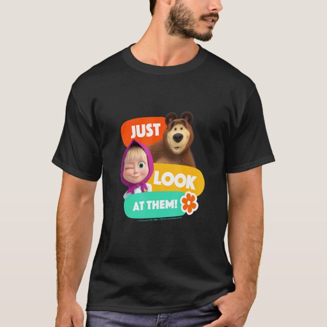 Masha And The Bear  Just Look At Them  T-Shirt (Front)