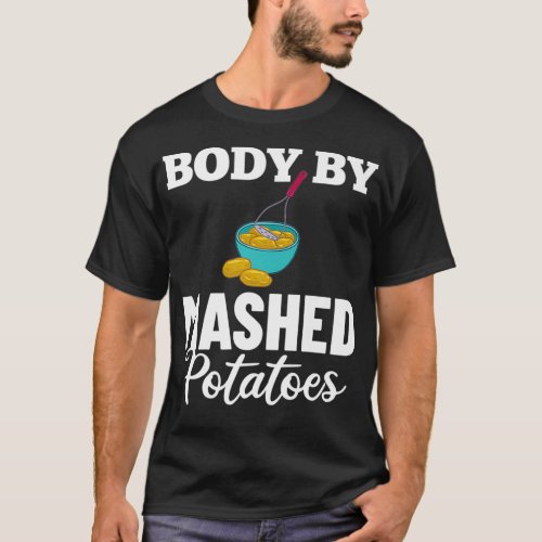 Mashed Potato Recipe Garlic Smashed Potatoes Vegan T_Shirt