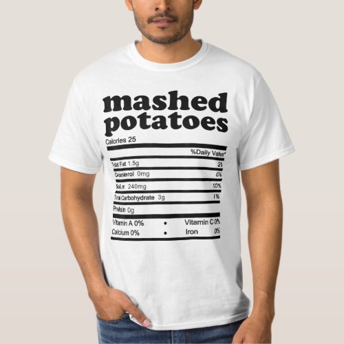 Mashed Potatoe Nutrition Facts 2021 Thanksgiving N T_Shirt