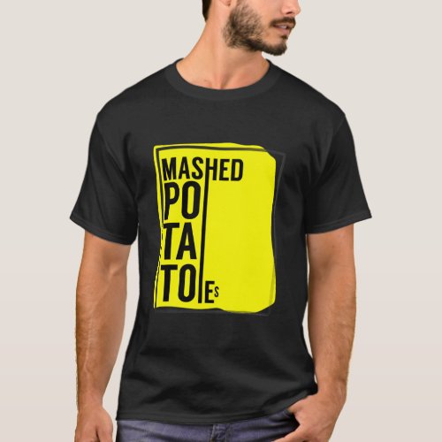 Mashed Potatoes Group Costume Thanksgiving Dinner T_Shirt