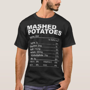 Mashed Potatoes Nutritional Facts Funny Food Lover T-Shirt