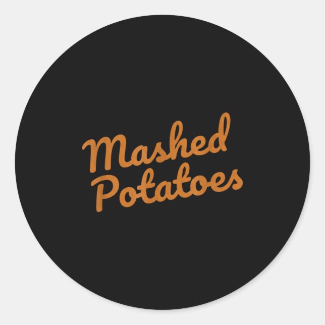 Mashed Tatoes Funny Christmas Thanksgiving Holiday Classic Round Sticker (Front)