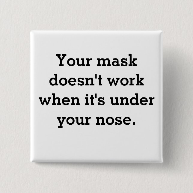 Mask Doesn't Work Button (Front)