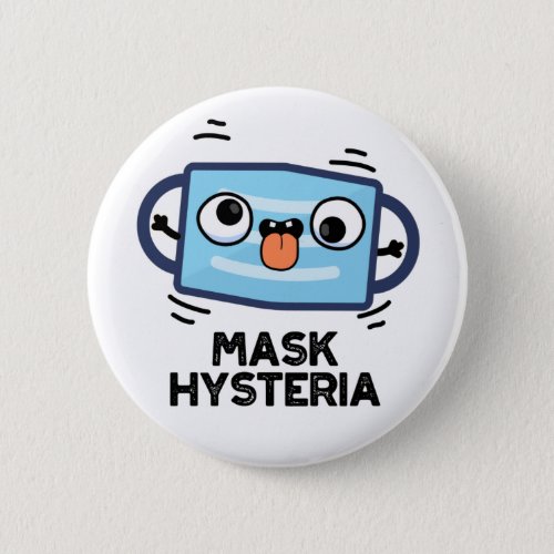 Mask Hysteria Funny Mask Pun  Button