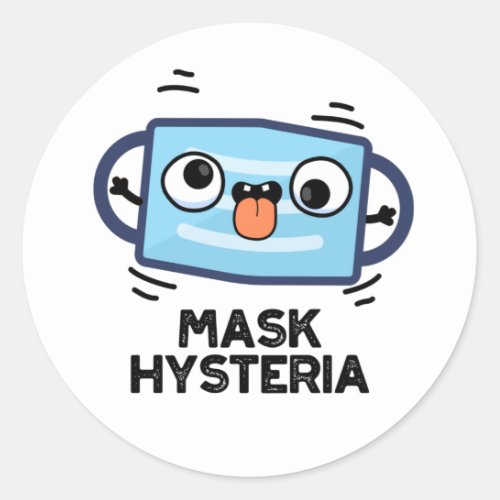 Mask Hysteria Funny Mask Pun  Classic Round Sticker
