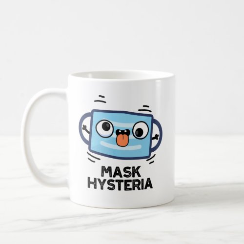 Mask Hysteria Funny Mask Pun  Coffee Mug