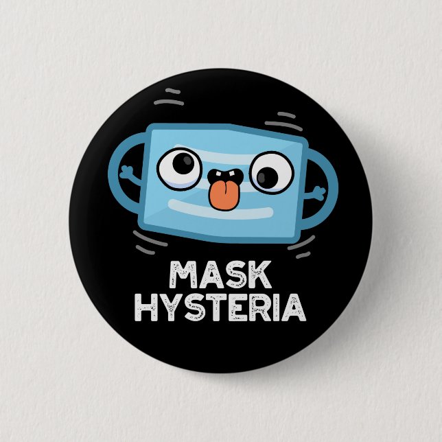 Mask Hysteria Funny Mask Pun Dark BG Button (Front)