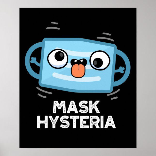 Mask Hysteria Funny Mask Pun Dark BG Poster (Front)