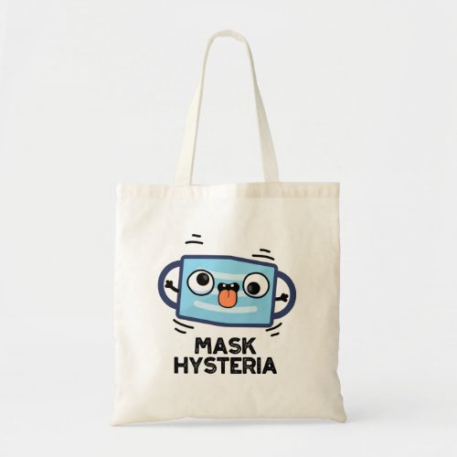 Mask Hysteria Funny Mask Pun  Tote Bag