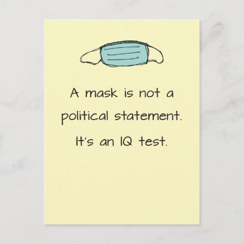 Mask Is Not a Political Statement Its an IQ Test Postcard