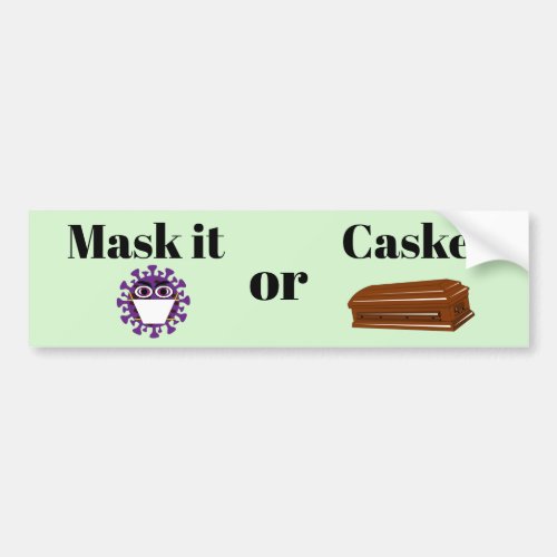 Mask it Or Casket Bumper Sticker