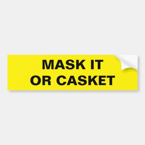 MASK IT OR CASKET BUMPER STICKER