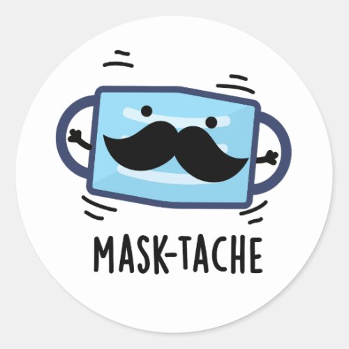 Mask_tache Funny Mask Moustache Pun   Classic Round Sticker