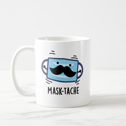 Mask_tache Funny Mask Moustache Pun   Coffee Mug