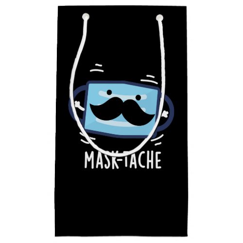 Mask_tache Funny Mask Moustache Pun  Dark BG Small Gift Bag