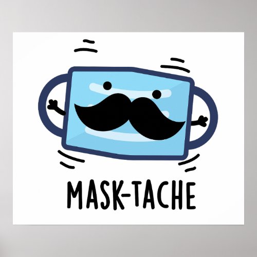 Mask_tache Funny Mask Moustache Pun   Poster